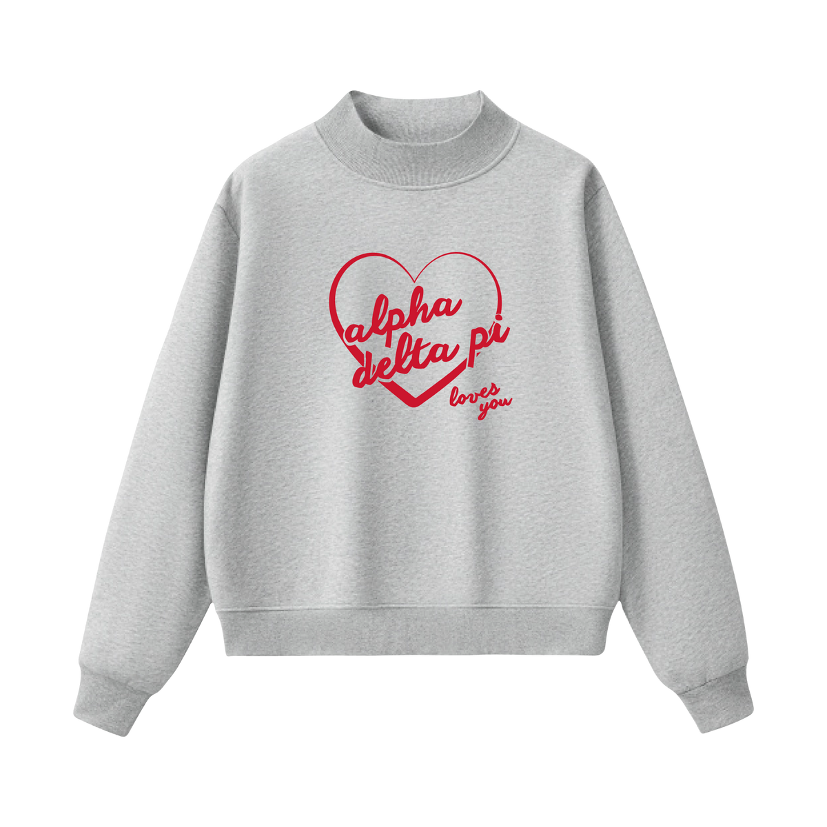 B-Greek - Love for Days Mockneck - Alpha Delta Pi